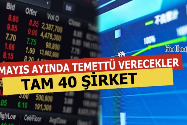 Mayıs Ayında Temettü Dağıtacak 40 Şirket