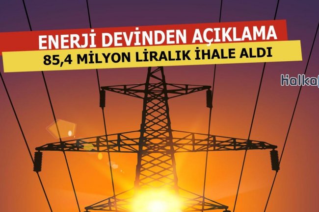 Enerji Devinden 85,4 Milyon Liralık İhale