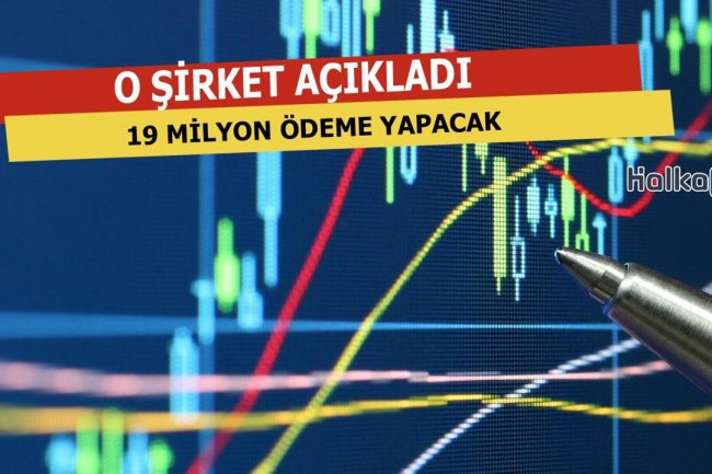 19 Milyon Ödeme Yapacak