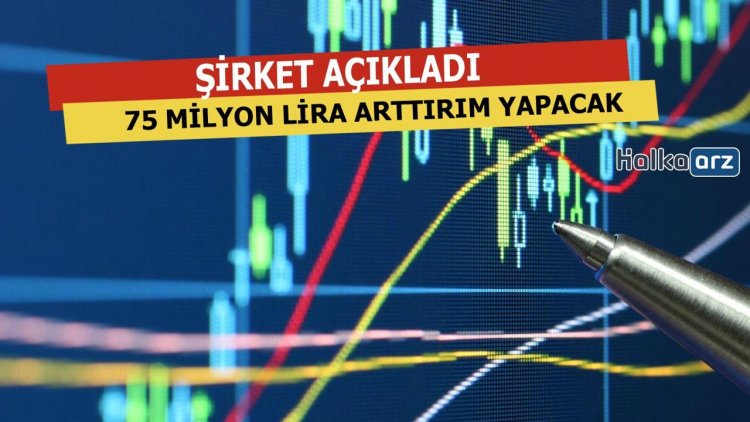 75 Milyon Lira Bedelli Sermaye Artırımı Yapacak