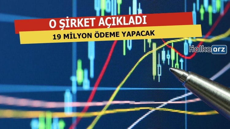 19 Milyon Ödeme Yapacak