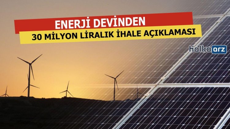 Enerji Devinden 30 Milyon Liralık İhale