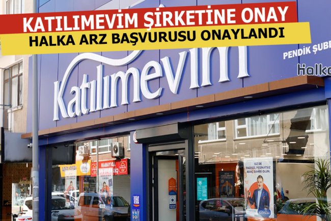 Katılımevim Halka Arzına SPK'dan Onay Geldi