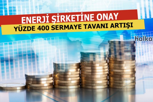 Yüzde 400 Sermaye Tavanı Artışı Yapacak