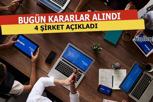 Bugün 4 Şirket Genel Kurul Toplantısı Yaptı