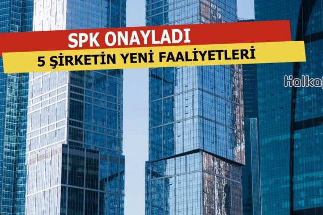 SPK'dan O Faaliyetlere İzin Verildi