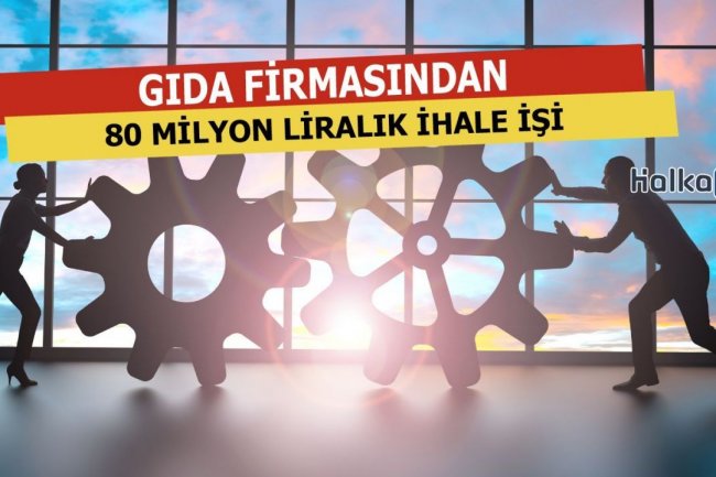 Gıda Firmasından 80 Milyon Liralık İhale