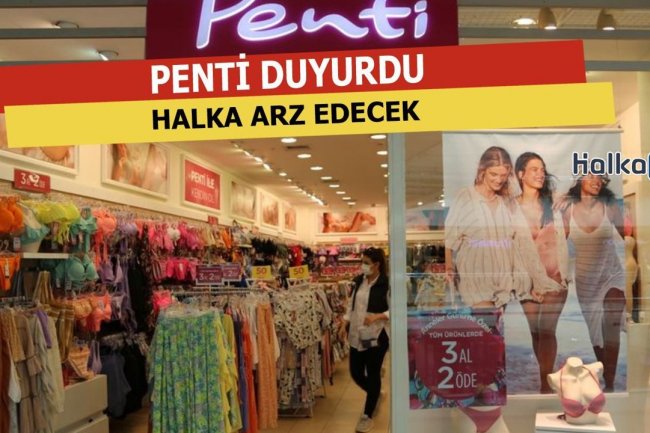 Penti Halka Arz Olacak
