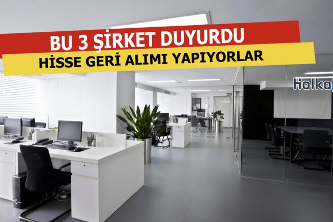 Bu 3 Şirket Hisse Geri Alımı Yapıyor