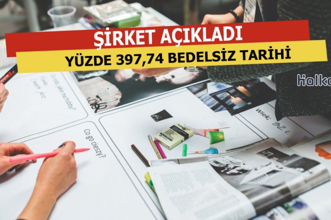 Yüzde 397,74 Bedelsiz İçin Tarih Açıklandı