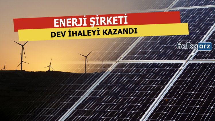 Enerji Şirketi Dev İhaleyi Aldı