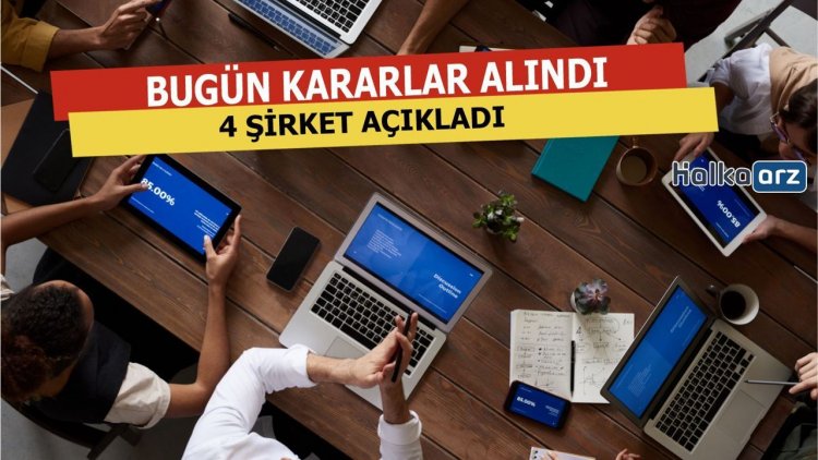 Bugün 4 Şirket Genel Kurul Toplantısı Yaptı