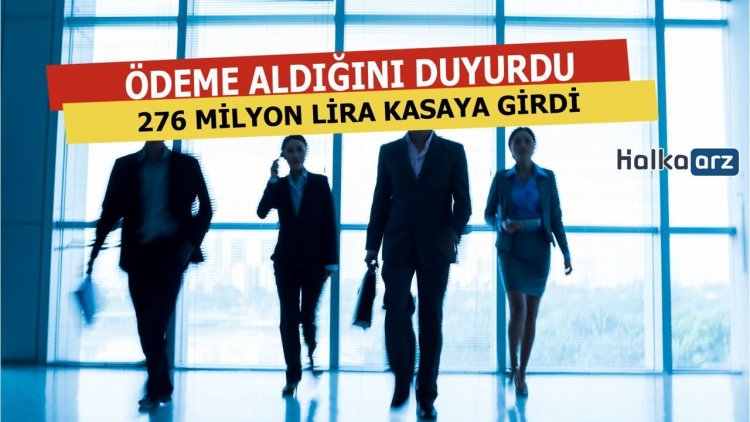 276 Milyon Liralık Ödeme Aldı