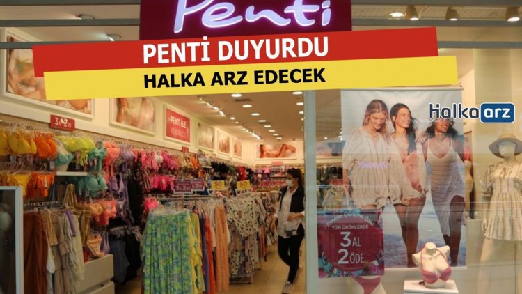 Penti Halka Arz Olacak