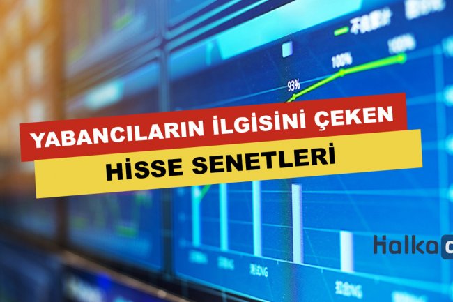 Yabancıların İlgisini Çeken Hisseler
