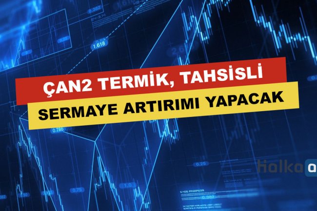 ÇAN2 Termik Tahsisli Sermaye Artırımı Yapacak