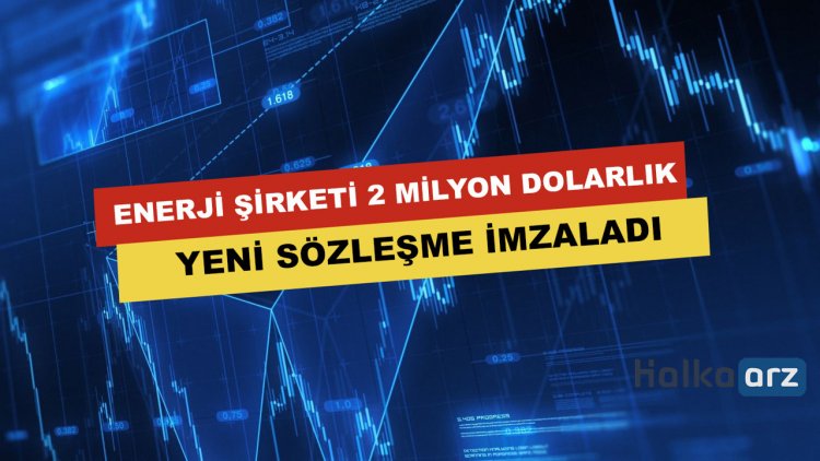 Enerji Şirketi 2 Milyon Dolarlık Sözleşme Duyurdu