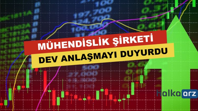 Mühendislik Şirketi Dev Anlaşmayı Duyurdu
