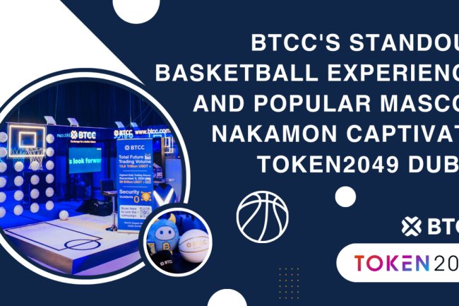 BTCC Borsası İnteraktif Basketbol Standı ve Viral Maskot Nakamon ile TOKEN2049’da Büyük Başarı Elde Etti